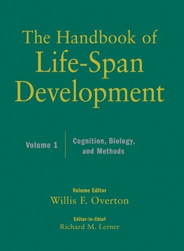 The handbook of life-span development. Volume 1, Cognition, biology, and methods