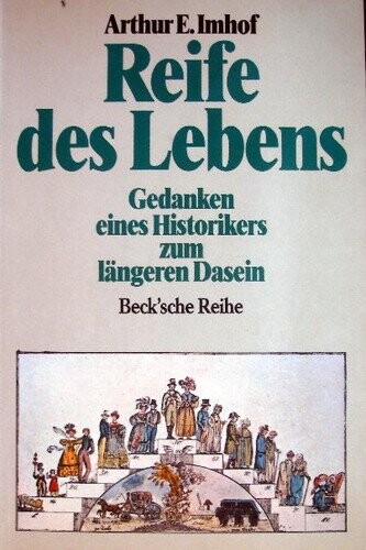 Reife des Lebens : Gedanken eines Historikers zum längeren Dasein