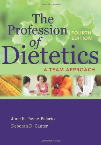 The Profession of Dietetics: A Team Approach, Fourth Edition