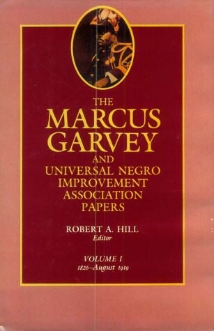 The Marcus Garvey and Universal Negro Improvement Association papers. Volume 1, 1826-August 1919