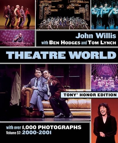 Theatre World Volume 57 - 2000-2001: Special Tony  Honor Edition Hardcover (John Willis Theatre World)