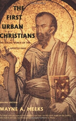 The First Urban Christians: The Social World of the Apostle Paul