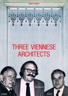 Drei Wiener Architekten / Wilhelm Holzbauer ; Gustav Peichl ; Roland Rainer : Katalog zur Ausstellung