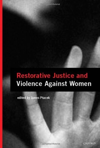 Restorative Justice and Violence Against Women (Interpersonal Violence Series)