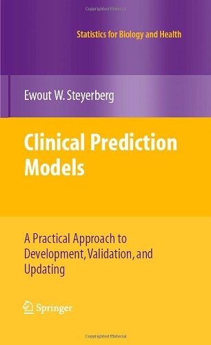 Clinical Prediction Models: A Practical Approach to Development, Validation, and Updating (Statistics for Biology and Health)