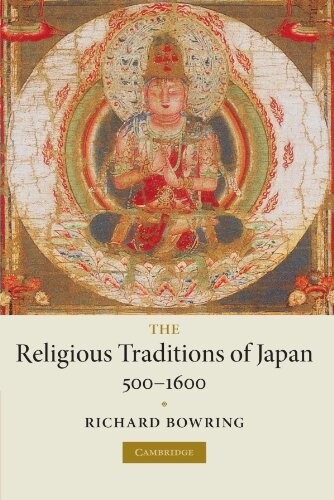 The Religious Traditions of Japan 500-1600 (New Approaches to European His)