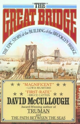 The Great Bridge: The Epic Story of the Building of the Brooklyn Bridge