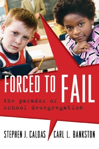 Forced to fail : the paradox of school desegregation