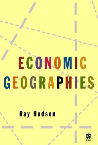 Economic Geographies: Circuits, Flows and Spaces