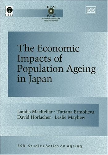 The Economic Impacts Of Population Ageing In Japan (Esri Studies Series on Ageing)