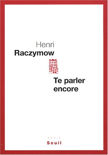 Te parler encore (French Edition)