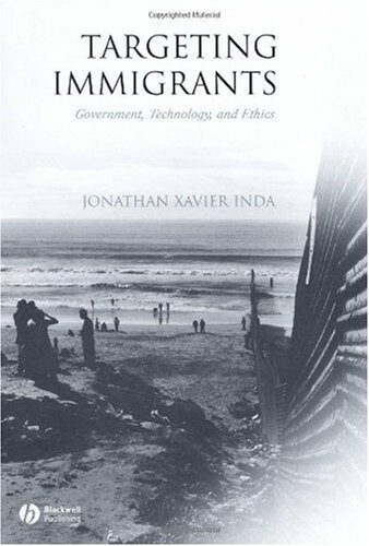 Targeting Immigrants: Government, Technology, and Ethics