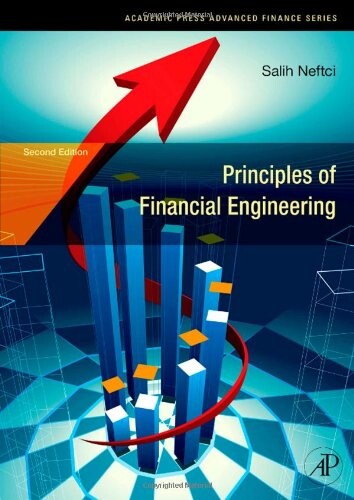 Principles of Financial Engineering, Second Edition (Academic Press Advanced Finance)