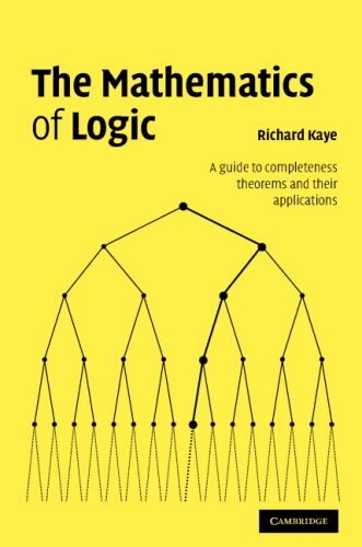The Mathematics of Logic: A Guide to Completeness Theorems and their Applications