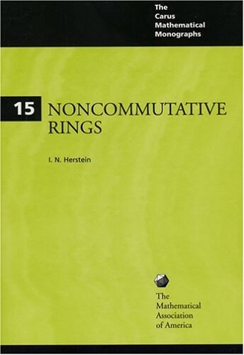 Noncommutative Rings (Carus Mathematical Monographs) (Mathematical Association of America Textbooks)