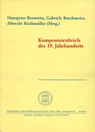 Komponistenbriefe des 19. Jahrhunderts : Bericht des Kolloquiums Mainz 1994