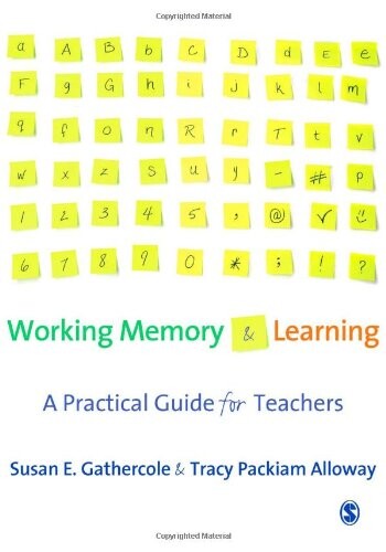Working memory and learning : a practical guide for teachers