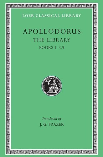 Apollodorus:  The Library, Volume I: Books 1-3.9 (Loeb Classical Library no. 121)