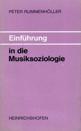 Einfuhrung in die Musiksoziologie (Taschenbucher zur Musikwissenschaft) (German Edition)