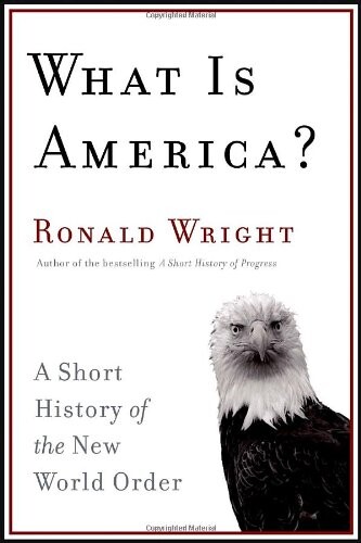What Is America? : a short history of the new world order