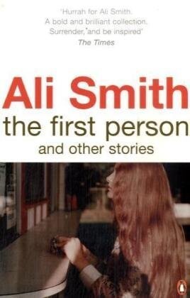 Penguin Books The First Person and Other Stories - Ali Smith