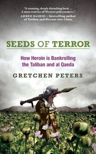 Seeds of Terror: How Heroin Is Bankrolling the Taliban and al Qaeda