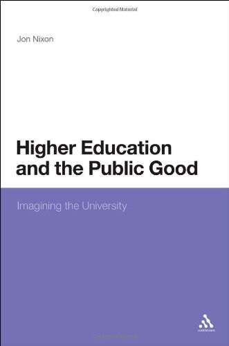 Higher education and the public good : imagining the university