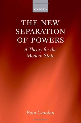 The New Separation of Powers: A Theory for the Modern State