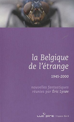La Belgique de l'étrange. Tome IV, 1945-2000