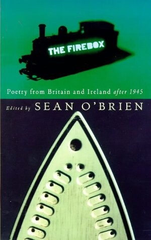 The Fire Box: Poetry in Britain & Ireland After 1945