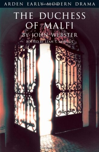 The Duchess of Malfi (Arden Early Modern Drama)