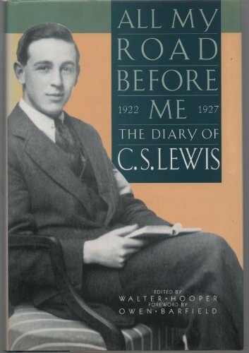All my road before me : the diary of C.S. Lewis, 1922-1927