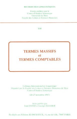 Termes massifs et termes comptables : Colloque international de linguistique (26-27 novembre 1987)