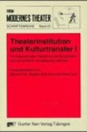 Theaterinstitution und Kulturtransfer (Forum Modernes Theater Schriftenreihe) (German Edition)