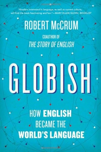 Globish: How the English Language Became the World's Language