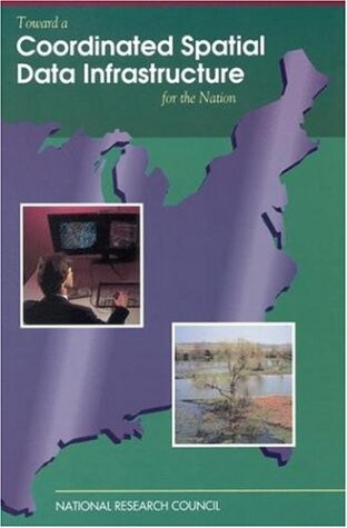 Toward a Coordinated Spatial Data Infrastructure for the Nation