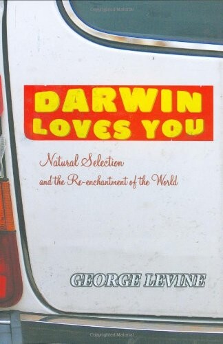 Darwin Loves You: Natural Selection and the Re-enchantment of the World