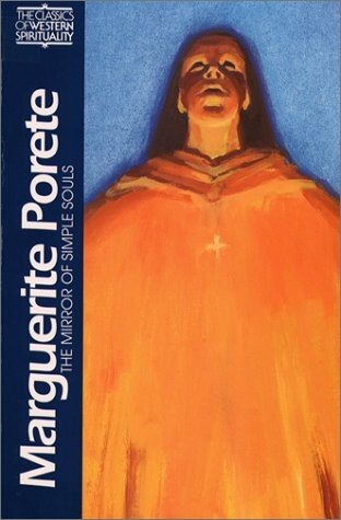 Marguerite Porete: The Mirror of Simple Souls (Classics of Western Spirituality)