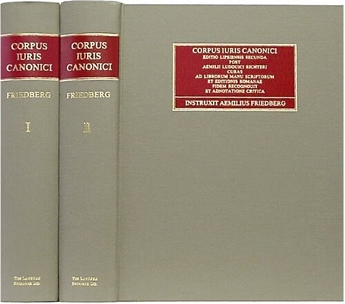 Corpus Iuris Canonici: Editio Lipsiensis Secunda, Post Aemilii Lidouici Richteri, Curas Ad Librorum Manu Scriptorum Et Editionis Romanae Fidem Recogniouit Et Adnotatione cri