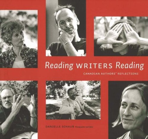 Reading Writers Reading: Canadian Authors' Relections (Currents in Canadian Literature)