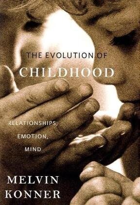 The evolution of childhood : relationships, emotion, mind