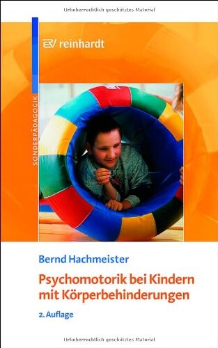 Psychomotorik bei Kindern mit Körperbehinderungen : Entwicklung und Förderung