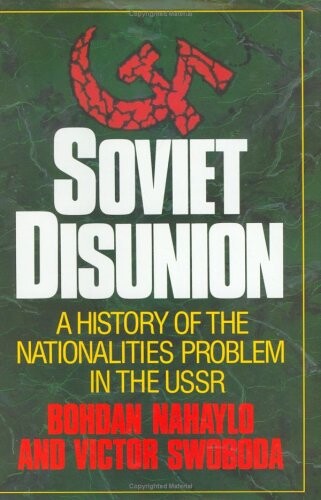 Soviet disunion : a history of the nationalities problem in the USSR