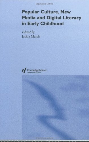 Popular Culture, New Media and Digital Literacy in Early Childhood