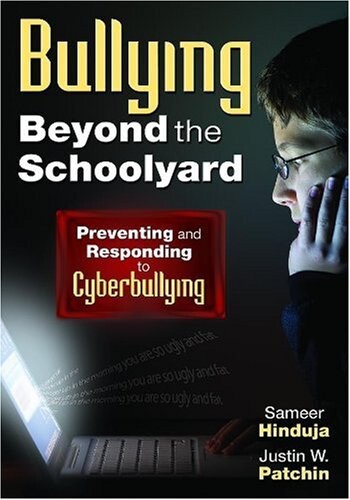 Bullying beyond the schoolyard : preventing and responding to cyberbullying