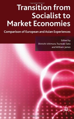 Transition from socialist to market economies : comparison of European and Asian experiences