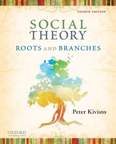 Social Theory: Roots and Branches