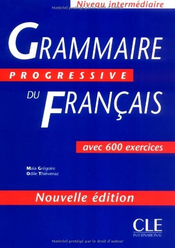 GRAMMAIRE PROGRESSIVE DU FRANCAIS: NIVEAU INTERMEDIAIRE