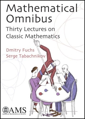 Mathematical Omnibus: Thirty Lectures on Classic Mathematics