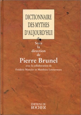 Dictionnaire des mythes d'aujourd'hui